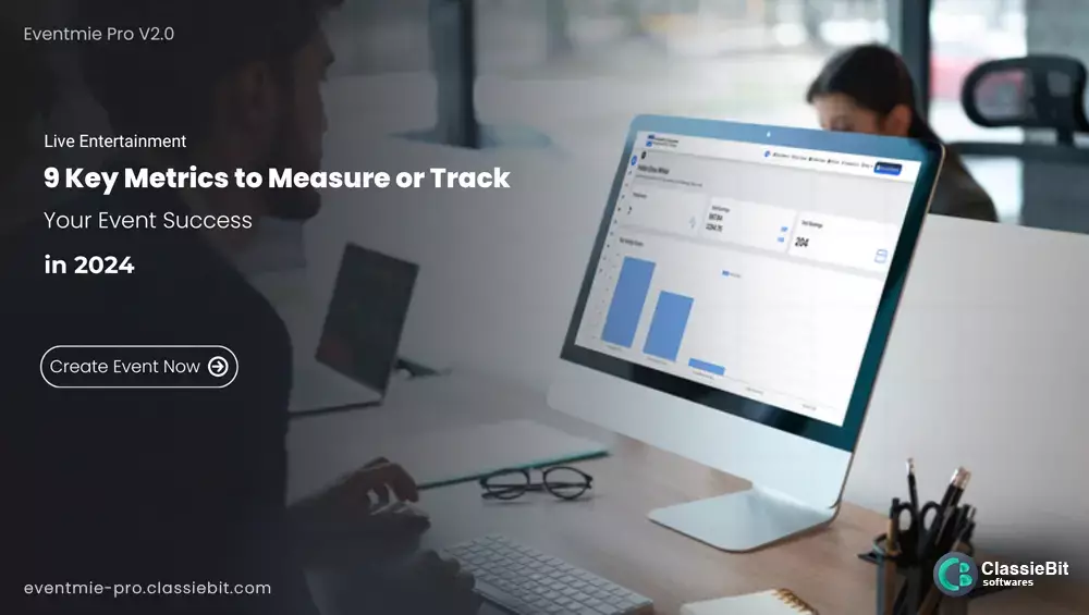 9 Key Metrics to Measure or Track Your Event Success in 2024 | Classiebit Software