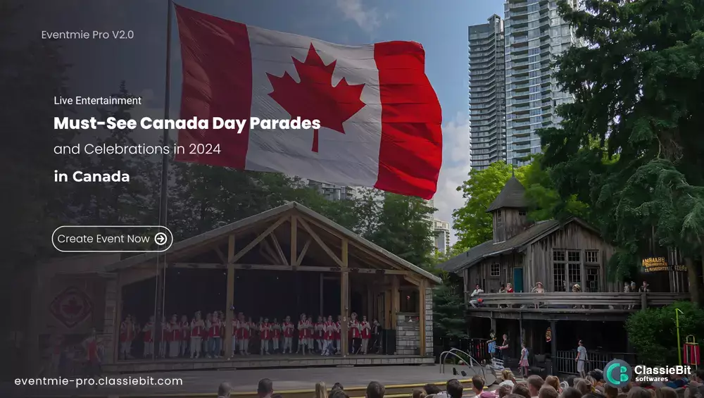 Must-See Canada Day Parades and Celebrations in 2024 | Classiebit Software