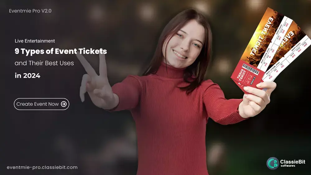 9 Types of Event Tickets and Their Best Uses in 2024 | Classiebit Software